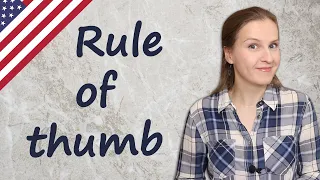 Rule of thumb, popular English idioms, meaning, examples