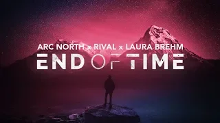 Arc North x Rival x Laura Brehm - End Of Time (Lyric Video)