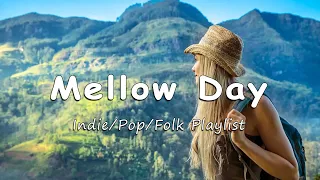 Mellow Day 🌻 Start your day with good feeling | Acoustic/Indie/Pop/Folk Playlist