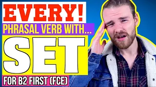 ALL the PHRASAL VERBS with SET for B2 First (FCE) - B2 Phrasal Verbs