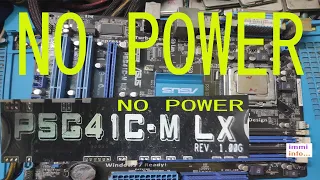 ASUS P5G41C MLX NO POWER PROBLEM SOLVED