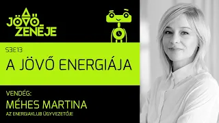 A jövő zenéje S3E13 | A jövő energiája | Méhes Martina