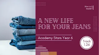 ACADEMY STARS YEAR 6 | TEXTBOOK PAGE 70-71 | TRACK 1.26 | A NEW LIFE FOR YOUR JEANS | ACTIVITY 2