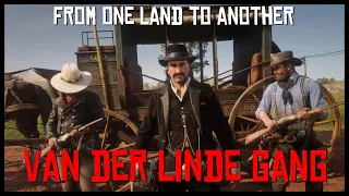 Red Dead Online || Van der Linde Gang - From one land to another...