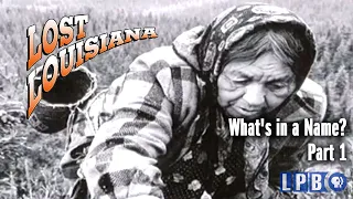 What's in a Name? Part 1 | Lost Louisiana (2005)