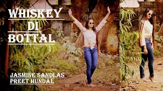Whiskey Di Bottal | Jasmine Sandlas | Preet Hundal | latest punjabi songs 2018 | dance cover