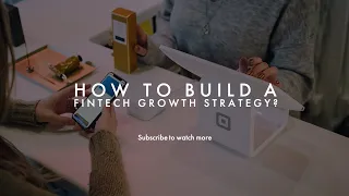 How to Build a Fintech Growth Strategy