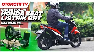 HONDA BeAT LISTRIK BRT, BEGINI RASANYA..!!! KONVERSI MULAI Rp 7 JUTAAN l Otomotif TV