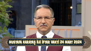 Prof. Dr. Mustafa Karataş ile İftar Vakti 24 Mart 2024