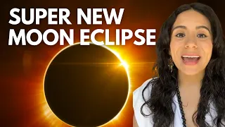 April 2024 Astrology Energy Update | Solar Eclipse Super New Moon and Mercury Retrograde