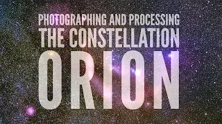 Photographing and Processing the Constellation Orion: Image Stacking and LRGB Processing