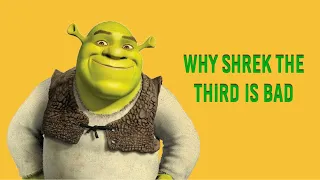 Why Shrek The Third Is Bad