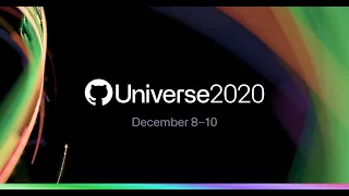 GitHub Universe 2020: Day 2 - Developer