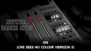 U96 - Love Sees No Colour (Version 2) [HQ]