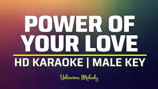 The Power of Your Love | KARAOKE - Male Key A