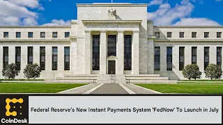 Federal Reserve’s New Instant Payments System 'FedNow' To Launch in July