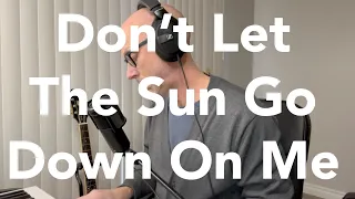 Don't Let The Sun Go Down On Me - cover