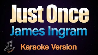 Just Once - James Ingram | Karaoke Version with lyrics | Karaoke Lab