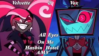 All Eyes On Me - Velvette + Vox - Hazbin Hotel AMV