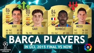 BARCELONA PLAYERS AT UCL 2015 FINAL VS THEIR PLAYERS NOW