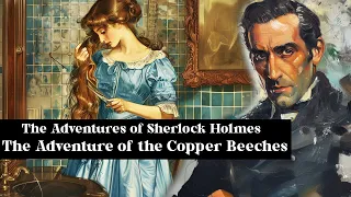 Sherlock Holmes and the Adventure of the Copper Beeches | Audiobook