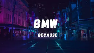 Because - BMW ft. Leslie (Lyrics) | Lyric Zone