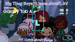 AV Feat.Lamashreif Big Thug Boys RMX ( 2022 ) [official toca boca edition party]