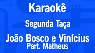 Karaokê Segunda Taça - João Bosco e Vinícius Part. Matheus
