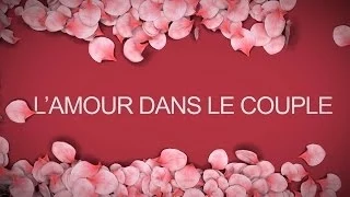 L'AMOUR DANS LE COUPLE - NADER ABOU ANAS