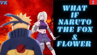 WHAT IF NARUTO : THE FOX & FLOWER  | Part-1