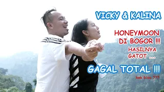 VICKY PRASETYO || HONEY MOON VICKY - KALINA DI BOGOR BERAKHIR DENGAN .......😕😕😕