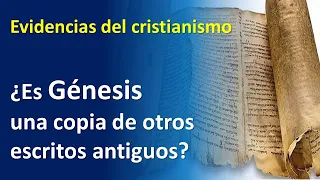 ¿Es Génesis una copia de otros escritos antiguos?