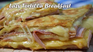 15 Minute NO OVEN | Lazy Tortilla Breakfast | So Yummyyyy