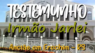 Testemunhos Gloriosos Irmão Jarlei Ancião em Erechim RS