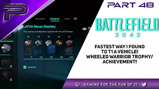 [P48] Battlefield 2042 - Fastest Way I Found To T1 A Vehicle!  Wheeled Warrior Trophy!
