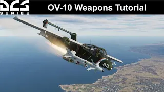 OV-10 Bronco Tutorial | Rockets Sidewinders and Guns | DCS World