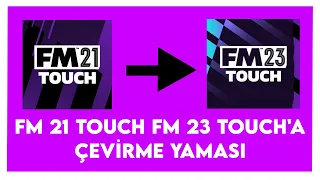 FM 21 TOUCH'U FM 23 TOUCHA ÇEVİRME CONVERT FOOTBALL MANAGER 2021 TOUCH TO FOOTBALL MANAGER 2023TOUCH