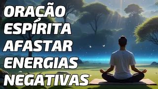 Oração Espírita Para Afastar Energias Negativas - Allan Kardec