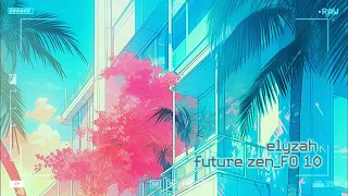 ELYZAH // future zen // Future Oasis 10