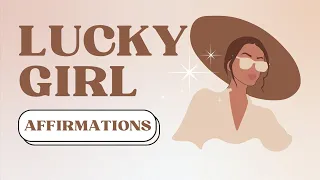 LUCKY GIRL SYNDROME (Daily 10 Minute) AFFIRMATIONS!✨