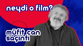 Müfit Can Saçıntı | Neydi O Film? #36