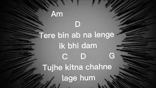 tujhe kitna chahne lage hum guitar chords and lyrics