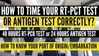 🔴TRAVEL UPDATE: MANDATORY 48 HOURS RT-PCR TEST OR 24 HOURS ANTIGEN TEST - HOW TO TIME IT CORRECTLY?