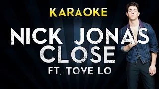 Nick Jonas - Close ft. Tove Lo | Official Karaoke Instrumental Lyrics Cover Sing Along