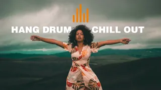 Relaxing Hang Drum Mix 🎧 Chill Out Relax  🎧 #7