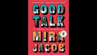 Best Seller Book Reviews:Good Talk: A Memoir in Conversations by Mira Jacob