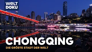 CHONGQING - Die größte Stadt der Welt - Megacity in China  | WELT Doku