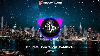 Dhurata Dora ft. RAF CAMORA - Palma (speed up)