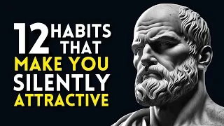 How To Be SILENTLY Attractive - 12 Socially Attractive Habits | Stoicism