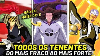 TODOS OS TENENTES DE BLEACH DO MAIS FRACO AO MAIS FORTE